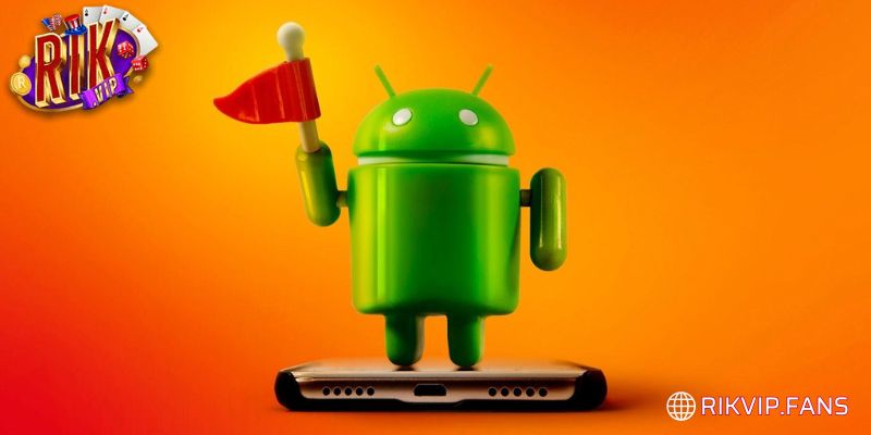 Các bước cài đặt cho Android dễ hiểu